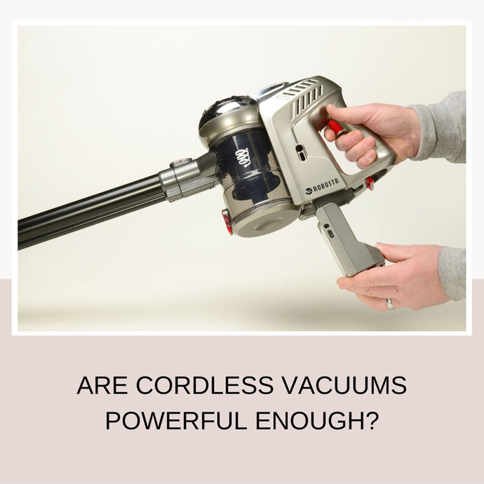 Do Cordless Vacuums Have Enough Power?