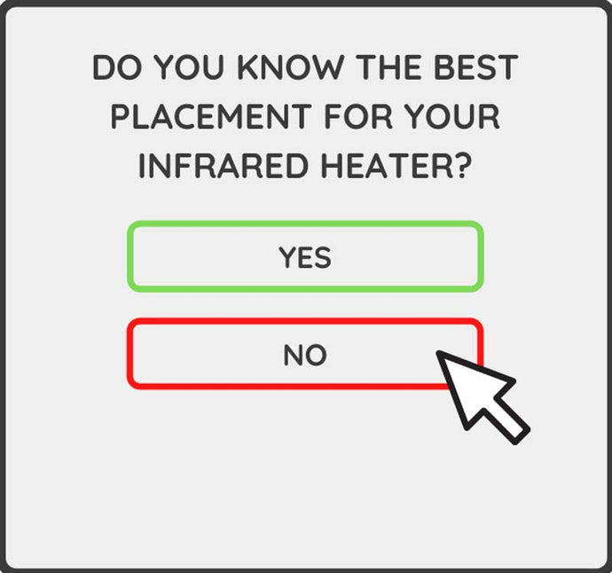 Where Should I Place My Infrared Heater for the Best Results?